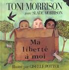 Couverture du livre « Ma liberte a moi » de Morrison/Morrison aux éditions Gallimard-jeunesse