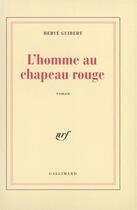 Couverture du livre « L'homme au chapeau rouge » de Herve Guibert aux éditions Gallimard