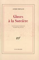 Couverture du livre « Gloses a la sorciere » de Andre Frenaud aux éditions Gallimard