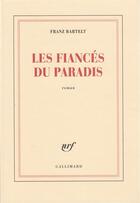 Couverture du livre « Les fiances du paradis » de Franz Bartelt aux éditions Gallimard