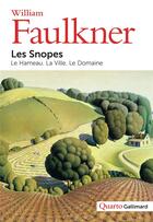 Couverture du livre « Les snopes ; le hameau, la ville, le domaine » de William Faulkner aux éditions Gallimard