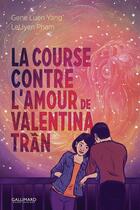 Couverture du livre « La Course contre l'amour de Valentina Tran » de Leuyen Pham et Gene Luen Yang aux éditions Gallimard Bd