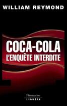 Couverture du livre « Coca-cola, l'enquête interdite » de William Reymond aux éditions Flammarion