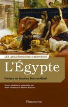 Couverture du livre « Les Académiciens racontent l'Egypte » de Helene Renard et Anne Jouffroy aux éditions Arthaud