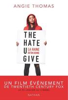 Couverture du livre « The hate U give ; la haine qu'on donne » de Angie Thomas aux éditions Nathan