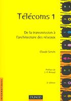 Couverture du livre « Telecoms 1 ; De La Transmission A L'Architecture De Reseaux » de Claude Servin aux éditions Dunod