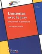 Couverture du livre « L'entretien avec le jury : épreuve oral et recrutement (5e édition) » de Chantal Perrin-Van Hille aux éditions Documentation Francaise