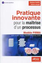 Couverture du livre « Pratique innovante pour la maîtrise d'un processus » de Narjess Hedhili et Hatem Aouadi aux éditions Afnor