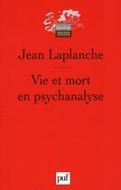 Couverture du livre « Vie et mort en psychanalyse » de Jean Laplanche aux éditions Puf