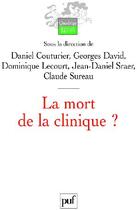 Couverture du livre « La mort de la clinique ? » de Dominique Lecourt aux éditions Puf