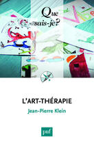 Couverture du livre « L'art-thérapie (8e édition) » de Jean-Pierre Klein aux éditions Que Sais-je ?