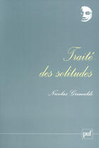 Couverture du livre « Traite des solitudes » de Nicolas Grimaldi aux éditions Presses Universitaires De France