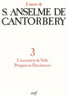 Couverture du livre « Lettre sur l'incarnation du Verbe. Pourquoi un Dieu-homme » de Anselme De Cantorber aux éditions Cerf