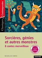 Couverture du livre « Sorcières, génies et autres monstres ; 8 contes merveilleux » de  aux éditions Magnard
