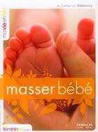 Couverture du livre « Masser bébé » de Catherine Delannoy aux éditions Organisation