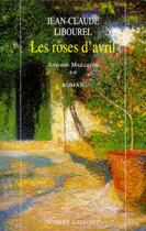 Couverture du livre « Antonin Maillefer - tome 2 - Les roses d'avril » de Jean-Claude Libourel et Antonin Maillefer aux éditions Robert Laffont