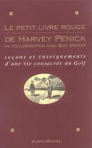 Couverture du livre « Le Petit Livre rouge de Harvey Penick : Leçons et enseignements d'une vie consacrée au golf » de Harvey Penick aux éditions Albin Michel