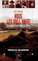 Couverture du livre « Nous les dull knife : une famille sioux dans le siecle » de Joe Starita aux éditions Albin Michel