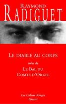 Couverture du livre « Le diable au corps ; le bal du comte d'Orgel » de Raymond Radiguet aux éditions Grasset