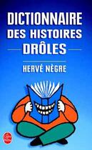 Couverture du livre « Dictionnaire des histoires droles » de Negre-H aux éditions Le Livre De Poche