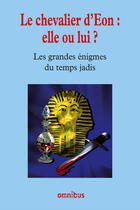 Couverture du livre « Le chevalier d'Eon : elle ou lui ? » de  aux éditions Omnibus