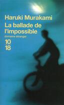 Couverture du livre « La ballade de l'impossible » de Haruki Murakami aux éditions 10/18