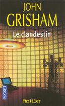 Couverture du livre « Le clandestin » de John Grisham aux éditions Pocket