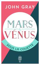 Couverture du livre « Mars et Vénus sous la couette » de John Gray aux éditions J'ai Lu