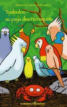 Couverture du livre « Touloulou au pays des perroquets » de Edmond Lapompe-Paironne aux éditions L'harmattan