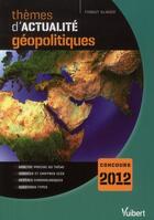 Couverture du livre « Thèmes d'actualités géopolitiques 2011 pour concours 2012 » de Thibaut Klinger aux éditions Vuibert