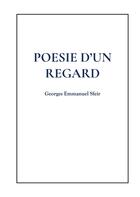 Couverture du livre « Poésie d'un regard » de Georges Emmanuel Sfeir aux éditions Books On Demand