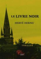 Couverture du livre « Le livre noir » de Herve Hernu aux éditions Edilivre