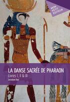 Couverture du livre « La danse sacrée de Pharaon » de Daul Josselyne aux éditions Publibook