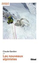 Couverture du livre « Les nouveaux alpinistes » de Claude Gardien aux éditions Glenat