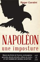 Couverture du livre « Napoléon, une imposture » de Roger Caratini aux éditions Archipoche