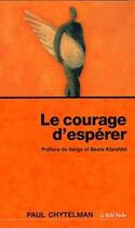 Couverture du livre « Le courage d'espérer » de Paul Chytelman aux éditions Relie