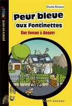Couverture du livre « Peur bleue aux Fontinettes ; une énigme à Arques » de Claudie Becques aux éditions Ravet-anceau