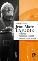 Couverture du livre « Jean-Marc Lajudie, une vie tambour battant » de Franck Linol aux éditions Les Monedieres