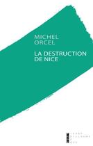Couverture du livre « La destruction de Nice » de Michel Orcel aux éditions Pierre-guillaume De Roux