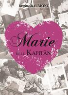 Couverture du livre « Marie et le Kapitan » de Brigitte Baumont aux éditions Rebelle Editions