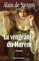 Couverture du livre « Vengeance du harem » de Alain De Savigny aux éditions Erick Bonnier