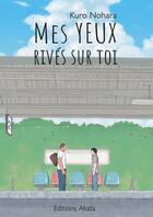 Couverture du livre « Mes yeux rivés sur toi » de Kuro Nohara aux éditions Akata