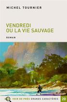 Couverture du livre « Vendredi ou la vie sauvage » de Michel Tournier aux éditions Voir De Pres