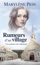 Couverture du livre « Rumeurs d'un village Tome 1 : la sentence de l'allemand » de Marylene Pion aux éditions Mon Poche