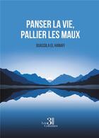 Couverture du livre « Panser la vie, pallier les maux » de Ouassila El Hanafi aux éditions Les Trois Colonnes