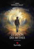 Couverture du livre « La saison des mythes » de Adrien Potocnjak-Vaillant aux éditions Spinelle