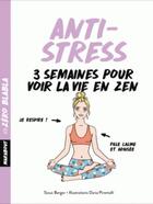 Couverture du livre « Anti-stress ; 3 semaines pour voir la vie en zen » de Sioux Berger et Dominique Archambault aux éditions Marabout