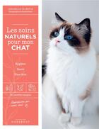 Couverture du livre « Les soins naturels pour mon chat » de Sandra Mahut et Annabelle Valentin aux éditions Marabout