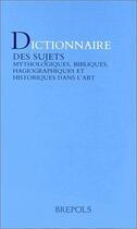 Couverture du livre « Dictionnaire des sujets mythologiques » de  aux éditions Brepols