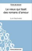 Couverture du livre « Le vieux qui lisait des romans d'amour de Luis Sepúlveda » de Sophie Lecomte aux éditions Fichesdelecture.com